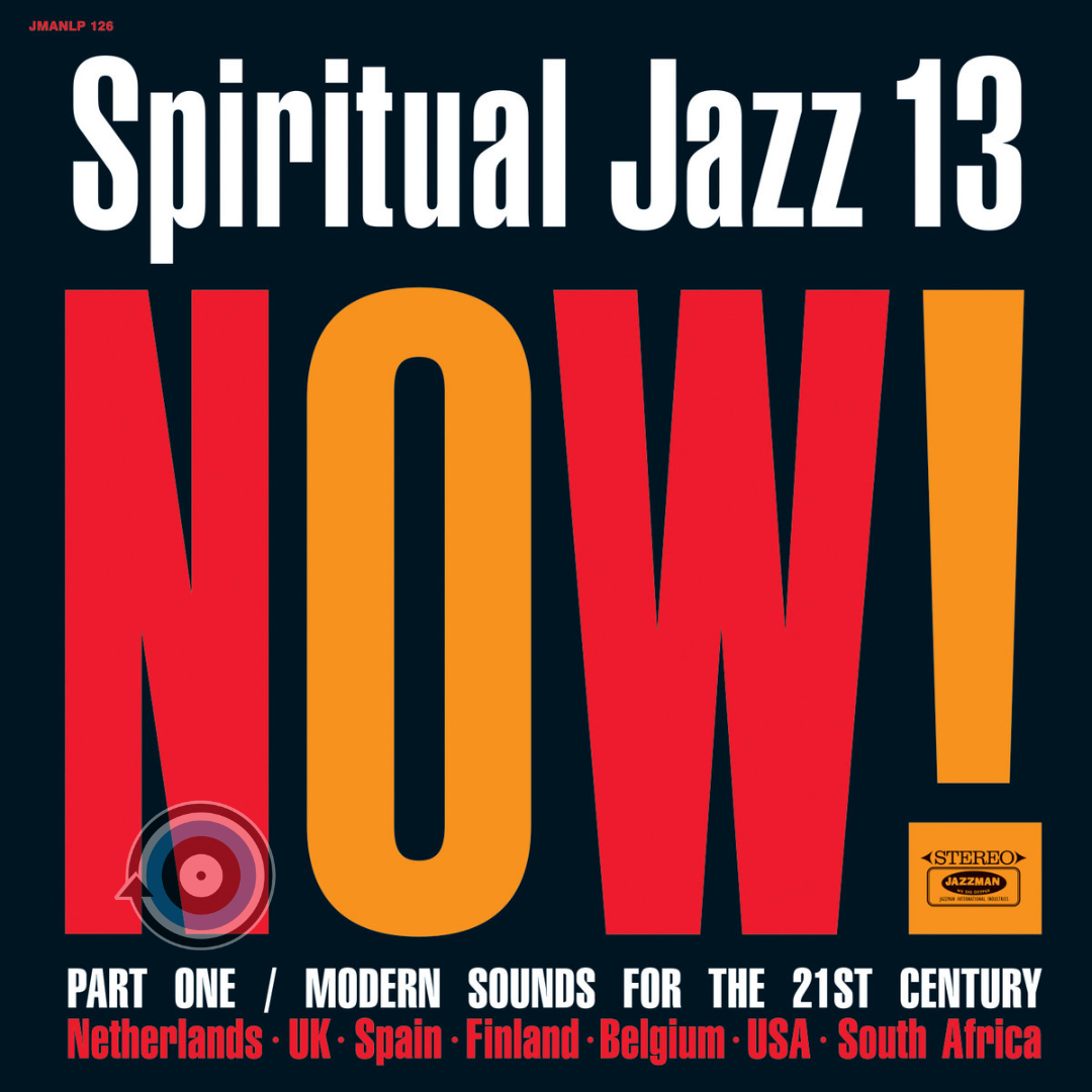Spiritual Jazz 13: Now! Part One / Modern Sounds For The 21st Century – Various Artists 2-LP (Sealed)