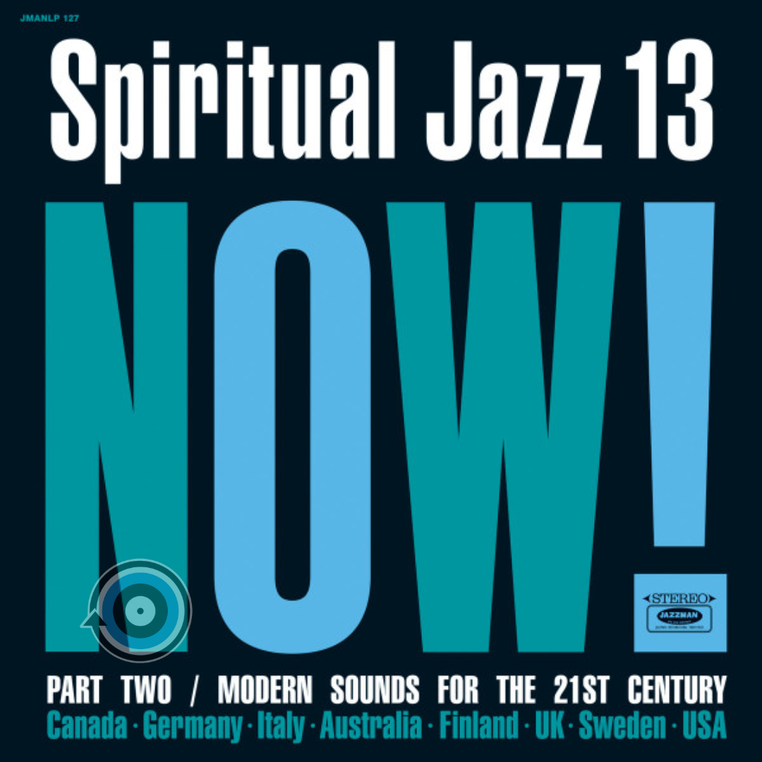 Spiritual Jazz 13: Now! Part Two / Modern Sounds For The 21st Century – Various Artists 2-LP (Sealed)