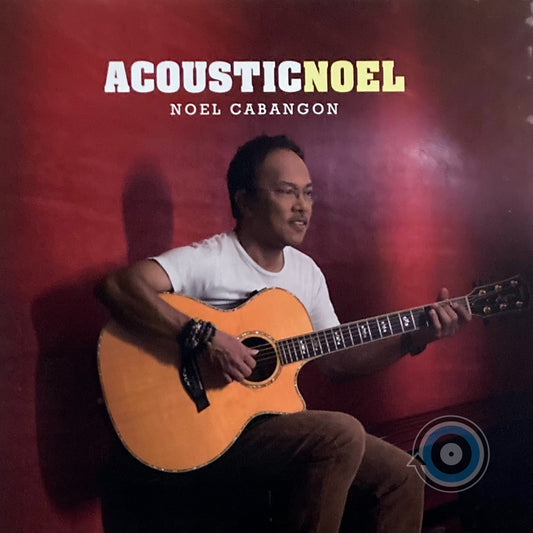Noel Cabangon – Acoustic Noel LP (Universal Records)