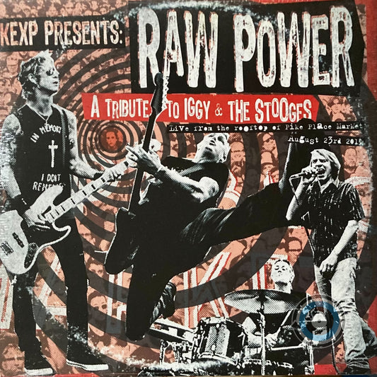 Raw Power – KEXP Presents: Raw Power - A Tribute To Iggy & The Stooges Live From the Rooftop of Pike Place Market - August 23rd, 2015 LP (Limited Edition)