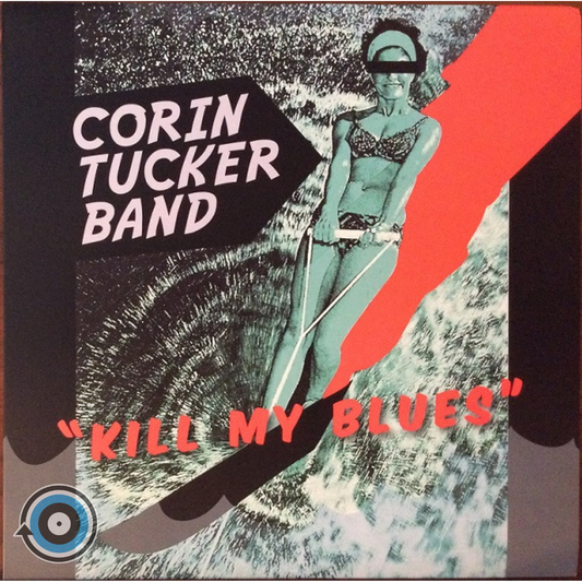 Corin Tucker Band – Kill My Blues LP (Sealed)