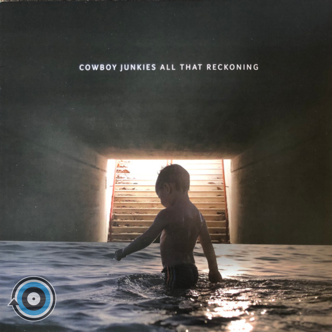 Cowboy Junkies – All That Reckoning LP (Sealed)
