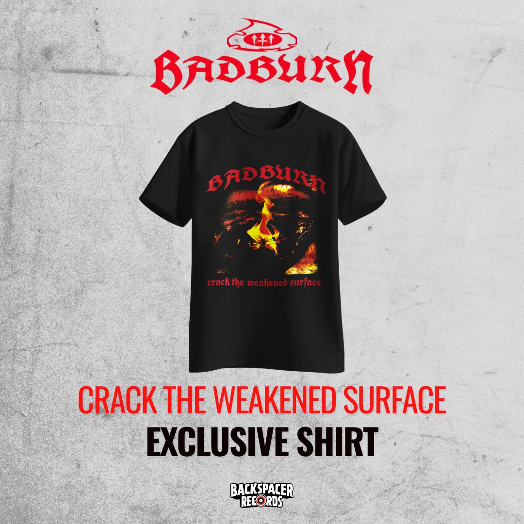 [PREORDER] Badburn - Crack The Weakened Surface Vinyl + Shirt (Backspacer Records)