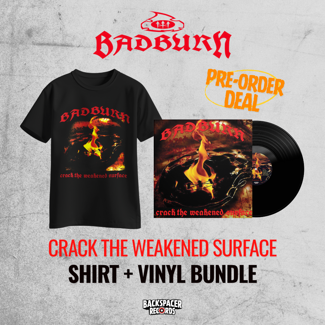 [PREORDER] Badburn - Crack The Weakened Surface Vinyl + Shirt (Backspacer Records)