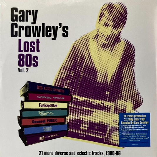 Gary Crowley – Gary Crowley's Lost 80s Vol. 2 (21 More Diverse And Eclectic Tracks, 1980-86) 2-LP (Sealed)