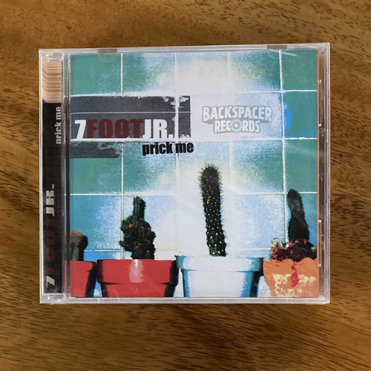 7 Foot Jr. – Prick Me CD (Sealed)